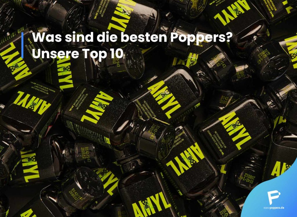 Welches Poppers Wirkt Am Besten Top 10 die Besten Poppers auf Euro Poppers!