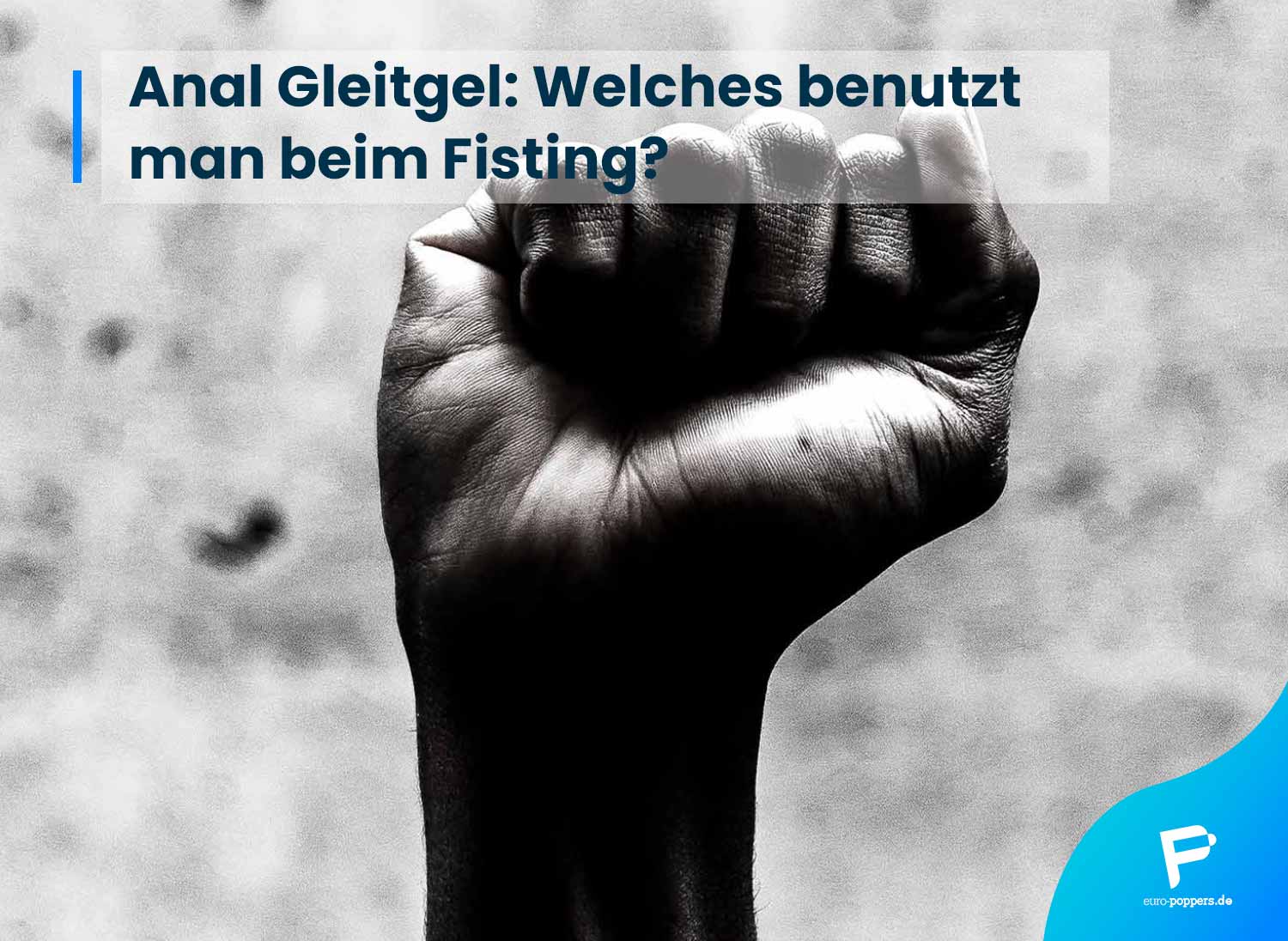 You are currently viewing <strong>Anal Gleitgel: Welches benutzt man beim Fisting?</strong>