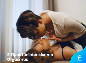 Read more about the article 5 Tipps für intensiveren Orgasmus