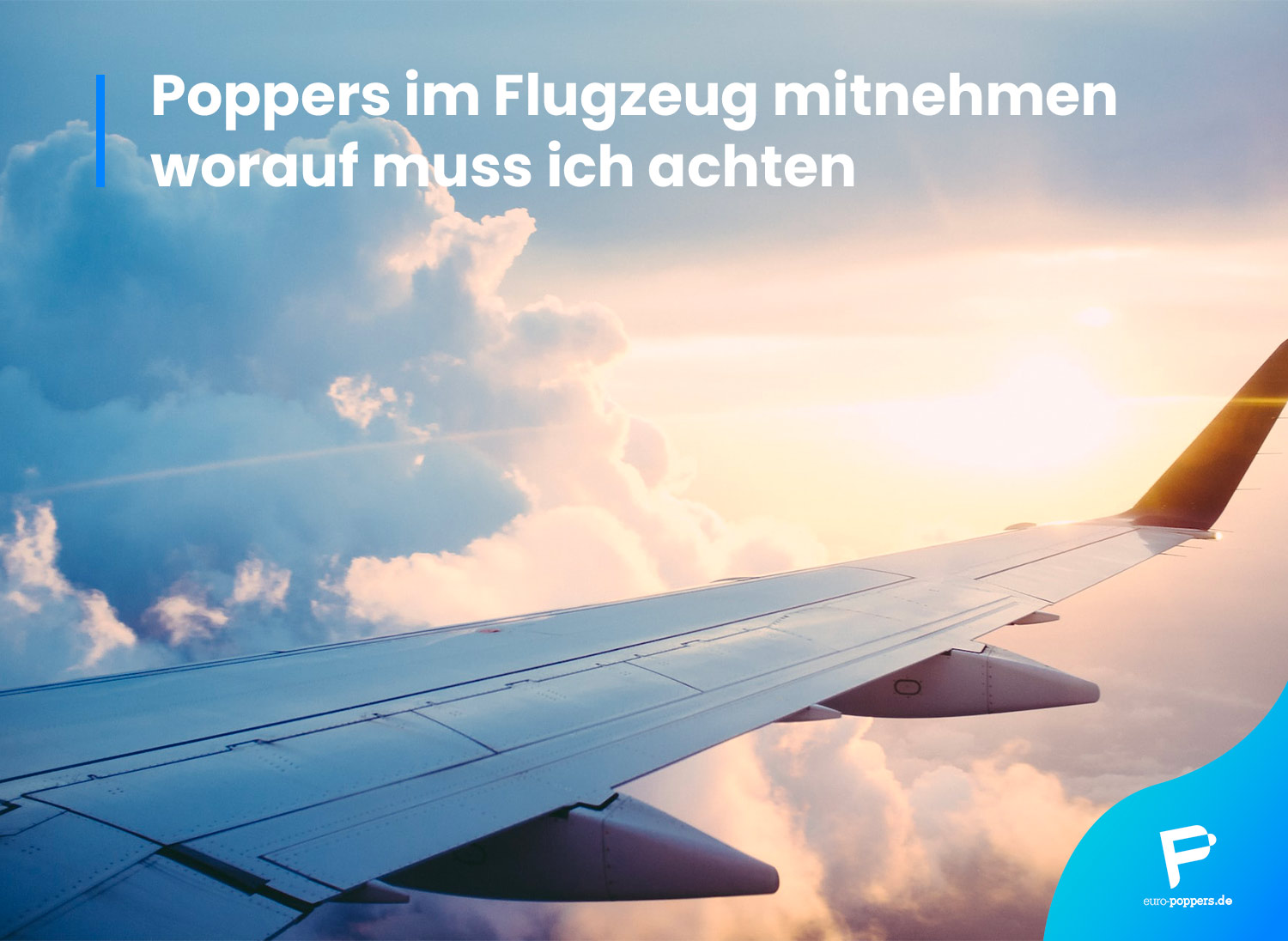 You are currently viewing Poppers im Flugzeug mitnehmen: worauf muss ich achten