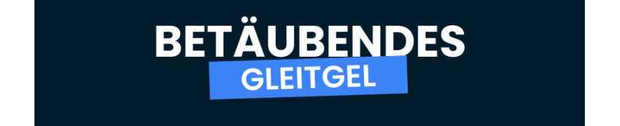 Betäubendes Gleitgel