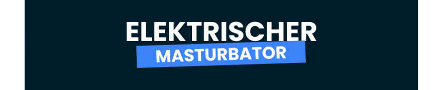 Elektrischer masturbator
